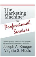 The Marketing Machine(R) for Professional Services