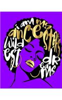 I My Ancestors Wildest Dreams: Purple College Ruled Notebook (7.5 X 9.25) 200 Pages