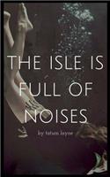 Isle is Full of Noises