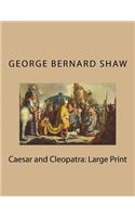 Caesar and Cleopatra: Large Print
