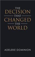 The Decision That Changed the World