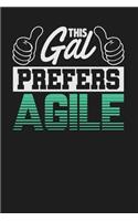 This Gal Prefers Agile: Dark Gray, White & Green Design, Blank College Ruled Line Paper Journal Notebook for Project Managers and Their Families. (Agile and Scrum 6 x 9 inc