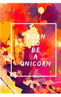 Born to Be a Unicorn