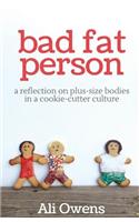 Bad Fat Person