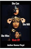 She Can She Will She Wins Mask Off