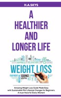 Healthier and Longer Life