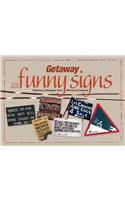 Even More Getaway Funny Signs