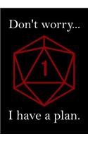 RPG Journal: Blank College Ruled Notebook for Role Playing Gamers: Don't Worry, I Have a Plan
