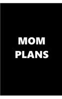 2019 Daily Planner Funny Theme Mom Plans Black White 384 Pages