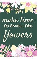 Gift Notebook for Flower Arrangers and Lovers, Blank Ruled Journal Make Time to Smell the Flowers