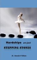 Hardships Are Just Stepping Stones