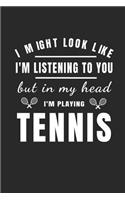 I Might Look Like I'm Listening to You But in My Head
