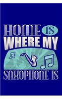 Home Is Where My Saxophone Is