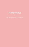 #sidehustle: The Entrepreneur's Notebook Empowering Women