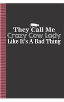 The Call Me Crazy Cow Lady Like It's a Bad Thing