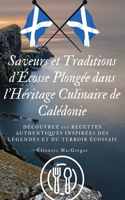 Saveurs et Traditions d'Écosse Plongée dans l'Héritage Culinaire de Calédonie