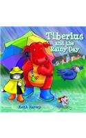 Tiberius and the Rainy Day: Tiberius Tales - Charming Stories, Exciting Escapades. Ages