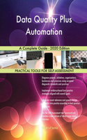 Data Quality Plus Automation A Complete Guide - 2020 Edition