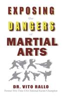 Exposing the Dangers of Martial Arts
