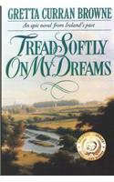 Tread Softly On My Dreams