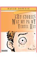 Gru-Stories Wat My Pa My Vertel Het (Afrikaans Edition)