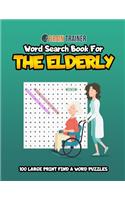 Word Search for the Elderly - 100 Large Print Find a Word Puzzles