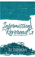 Intermission for Reverend G