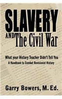 Slavery and The Civil War: What Your History Teacher Didn't Tell You