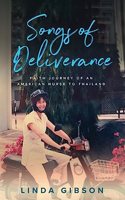 Songs of Deliverance, Faith Journey of an American Nurse to Thailand