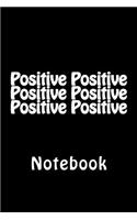 Positive Positive Positive Positive Positive Positive: Notebook