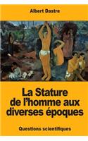 La Stature de l'homme aux diverses époques