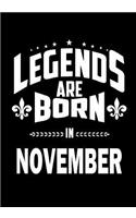 Legends are Born in November: Journal, Memory Book Birthday Present, Keepsake, Diary, Beautifully lined pages Notebook - Anniversary or Retirement Gift for Men & Women