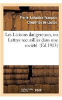 Les Liaisons Dangereuses, Ou Lettres Recueillies Dans Une Société