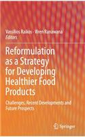 Reformulation as a Strategy for Developing Healthier Food Products