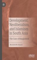 Development, Neoliberalism, and Islamism in South Asia