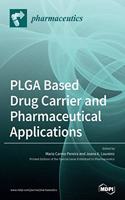 PLGA Based Drug Carrier and Pharmaceutical Applications