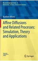 Affine Diffusions and Related Processes: Simulation, Theory and Applications: Simulation, Theory and Applications(6 Bocconi & Springer Series)
