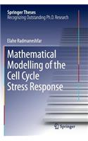 Mathematical Modelling of the Cell Cycle Stress Response