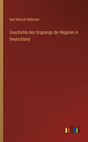 Geschichte des Ursprungs der Regalien in Deutschland