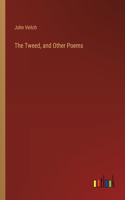 Tweed, and Other Poems