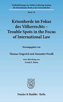 Krisenherde Im Fokus Des Volkerrechts / Trouble Spots in the Focus of International Law