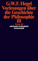 Vorlesungen  uber die Geschichte der Philosophie III - Werke 20