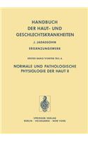 Normale und Pathologische Physiologie der Haut II