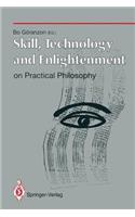Skill, Technology and Enlightenment: On Practical Philosophy