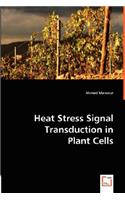 Heat Stress Signal Transduction in Plant Cells