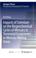 Impacts of Selenium on the Biogeochemical Cycles of Mercury in Terrestrial Ecosystems in Mercury Mining Areas