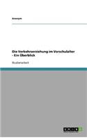 Die Verkehrserziehung im Vorschulalter - Ein Überblick