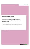 Ambitious Intelligent Membrane Architecture