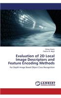Evaluation of 2D Local Image Descriptors and Feature Encoding Methods