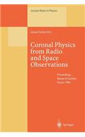 Coronal Physics from Radio and Space Observations: Proceedings of the Cesra Workshop Held in Nouan Le Fuzelier, France, 3-7 June 1996